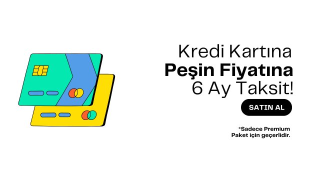 Premium Paketlerde geçerli kredi kartına peşin fiyatına 6 taksit fırsatı!